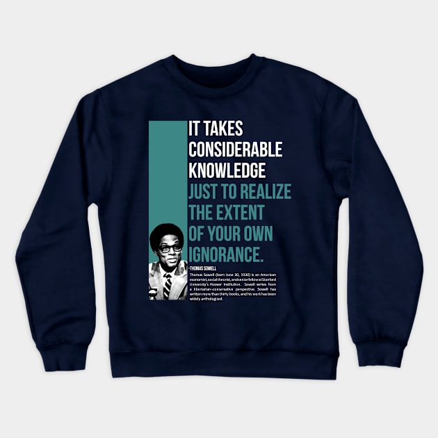 Thomas Sowell Quote Crewneck Sweatshirt by ZUNAIRA